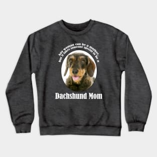 Wirehaired Dachshund Mom Crewneck Sweatshirt